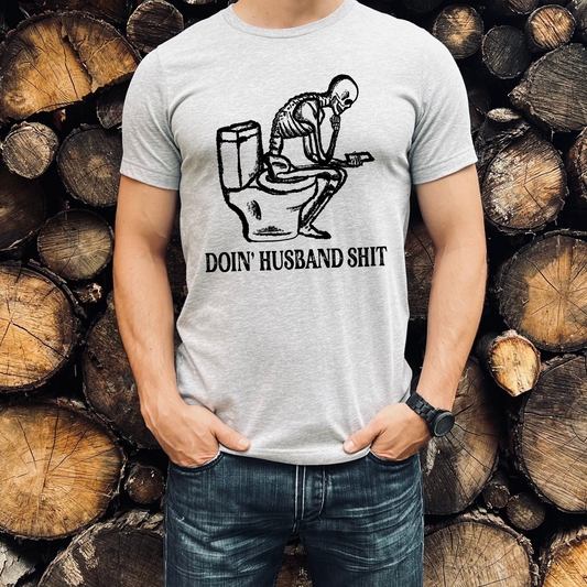Doin Husband Shit Shirt- Desert Roots