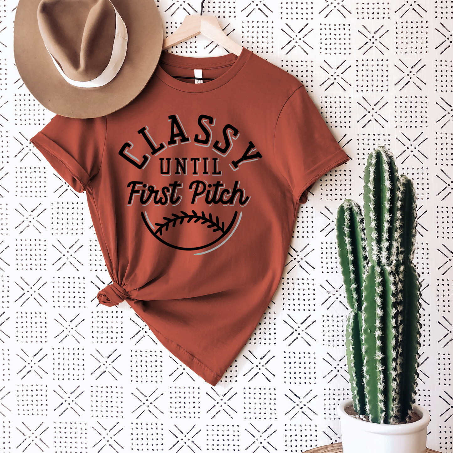 Classy Until First Pitch Shirt- Desert Roots