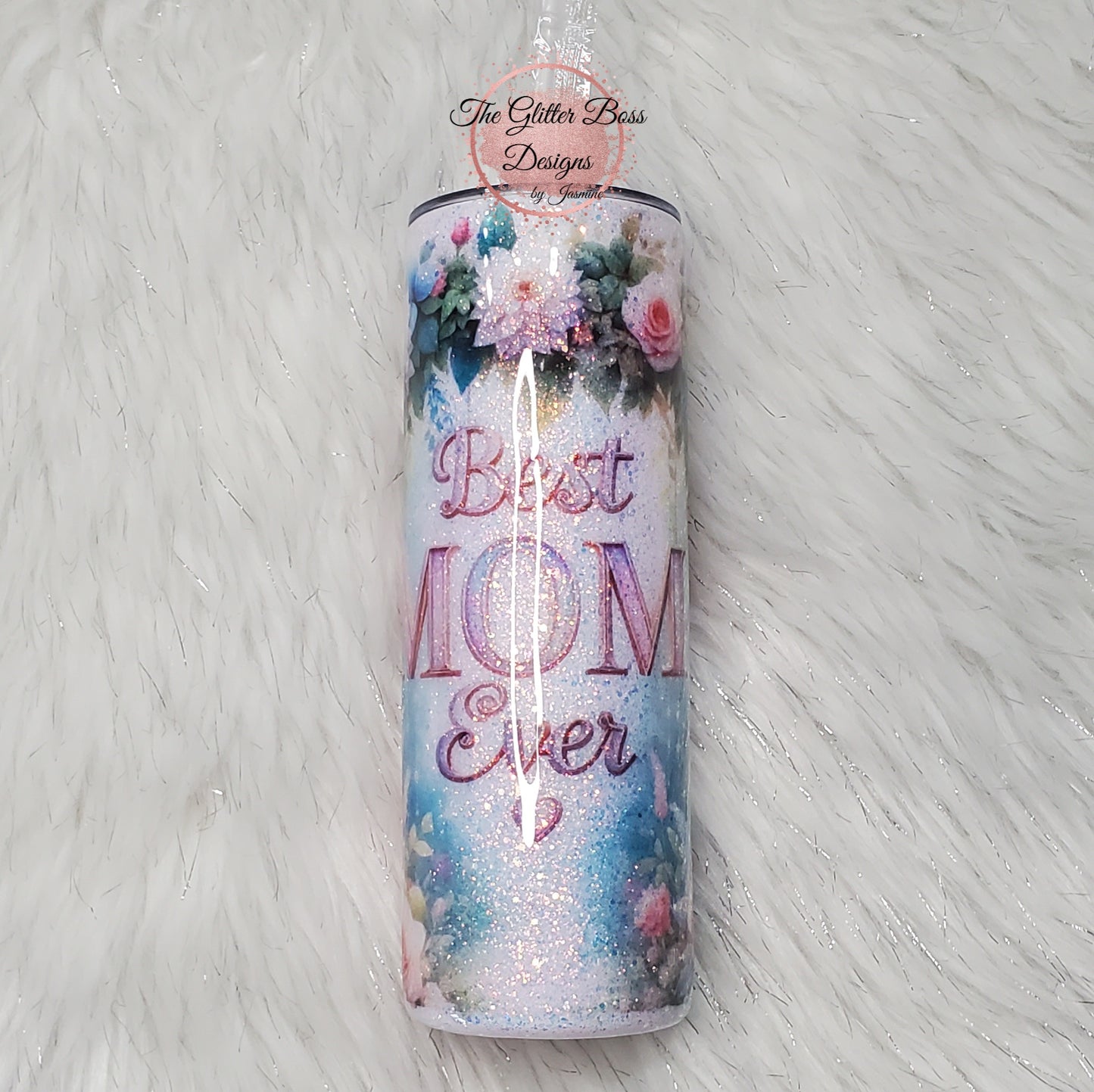Best Mom Ever Flower Arch - 20 oz Skinny - Glitter Boss