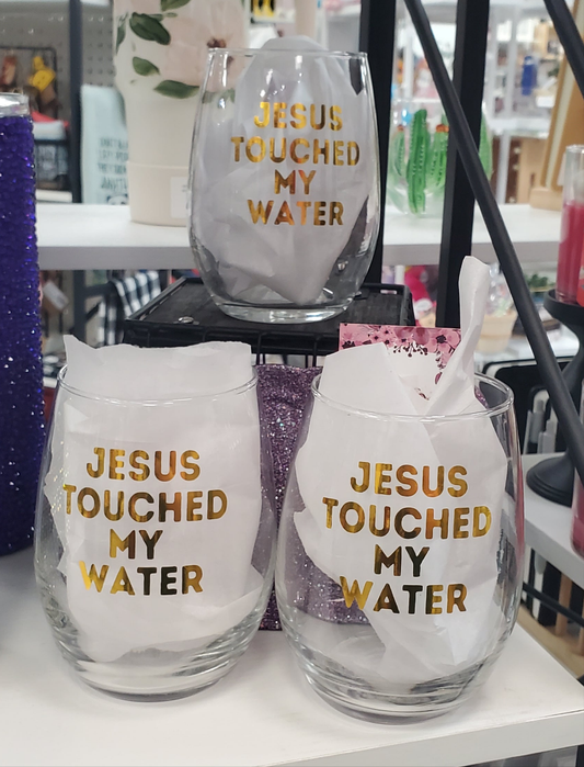Jesus Touched My Water Glass - Glitter Boss