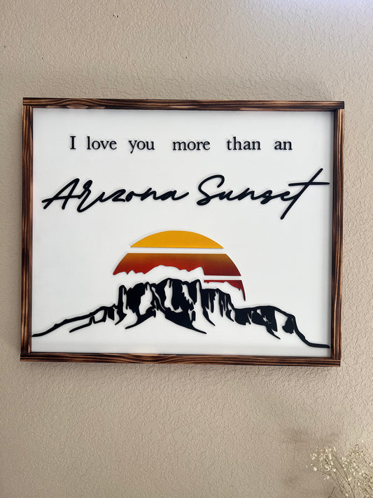 I love you more than an Arizona Sunset xlarge sign