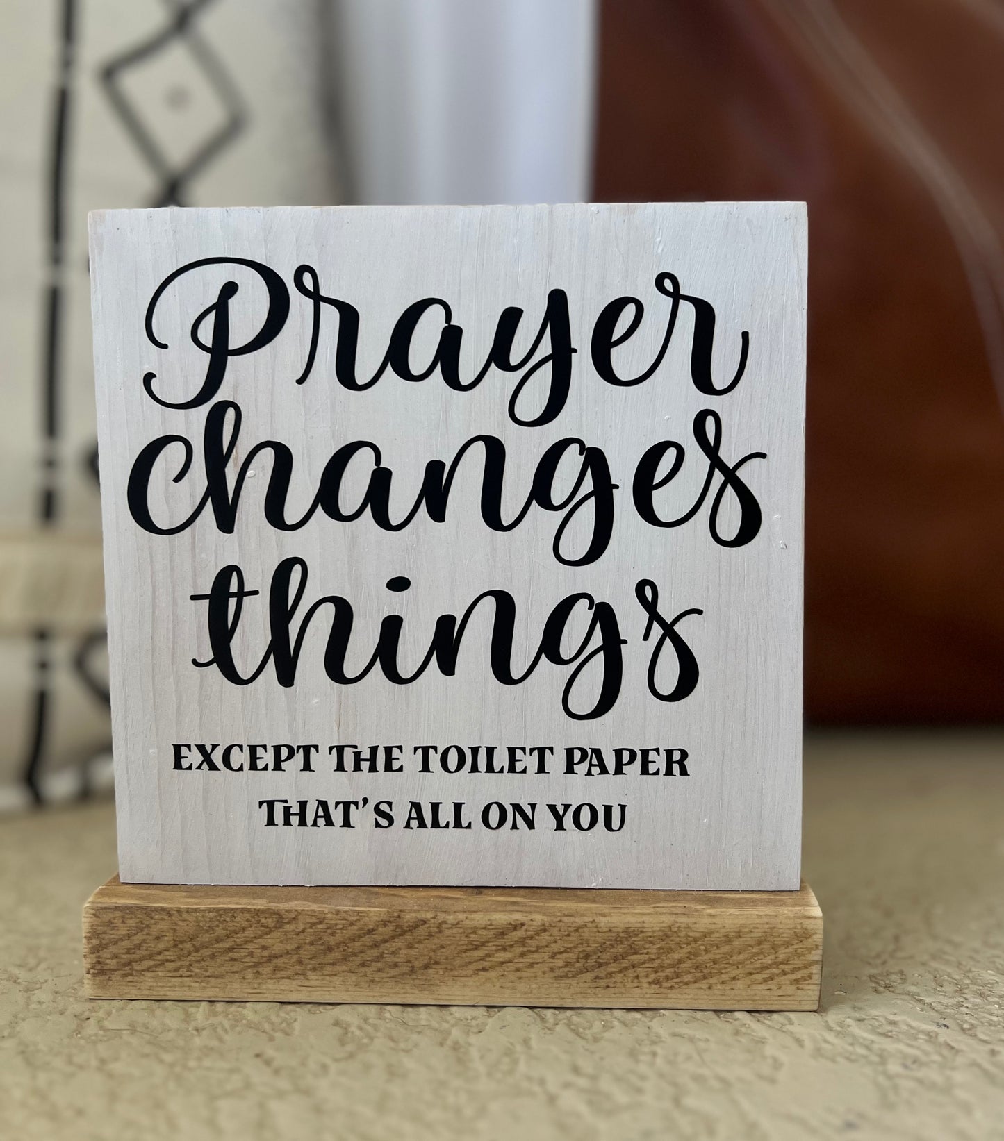 Prayer Changes things shelf sitter
