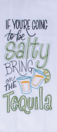 KDD - If You're Going to be Salty Tequila Flour Sack Kitchen Towel - Mishmash