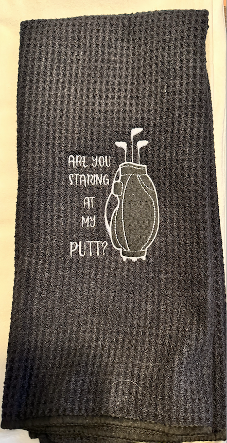 MM - Are you Staring at my Putt Golf Towel