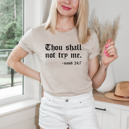 Thou Shall Not Try Me Shirt- Desert Roots