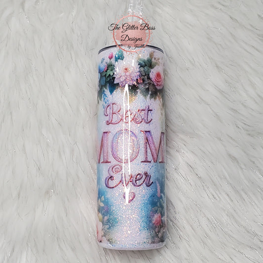 Best Mom Ever Flower Arch - 20 oz Skinny - Glitter Boss