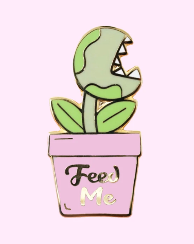 Feed Me Plant Enamel Pin - Crazy Plant Lady Gifts