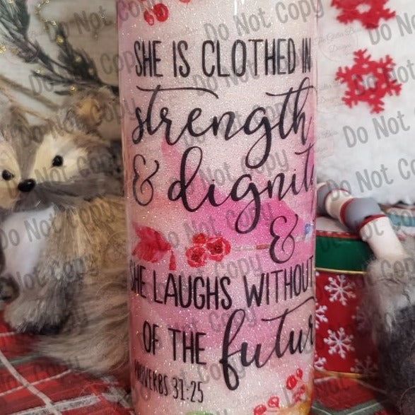 Floral - She is Clothed in Strength - 20 oz Skinny  - GB Designs